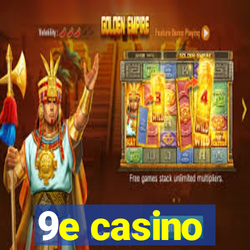 9e casino